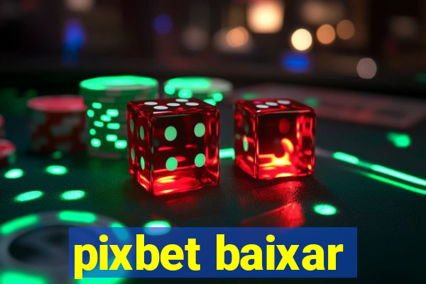 pixbet baixar