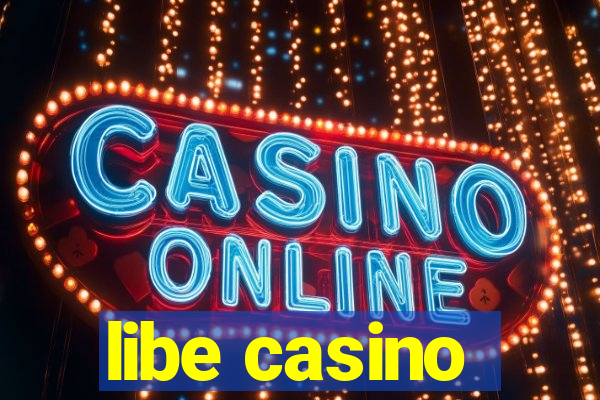 libe casino