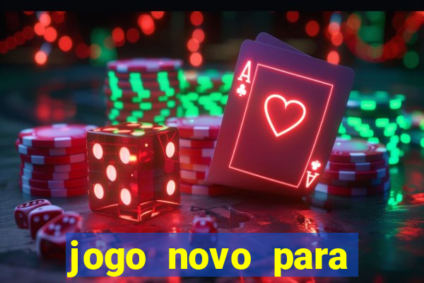 jogo novo para ganhar dinheiro