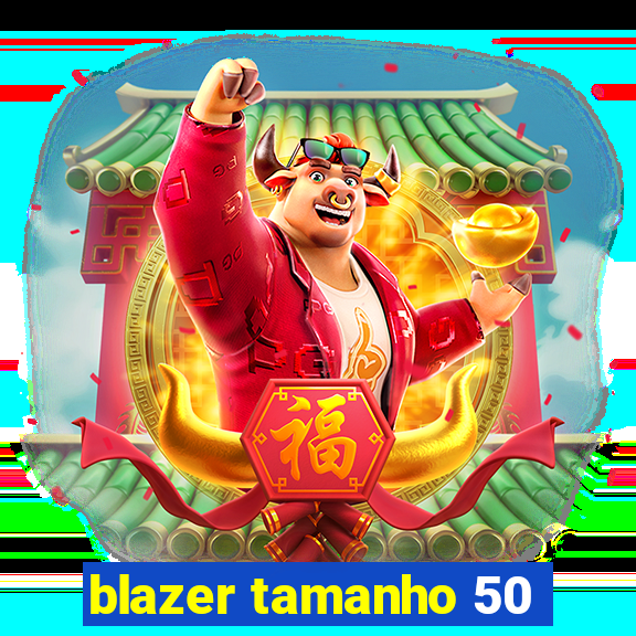 blazer tamanho 50