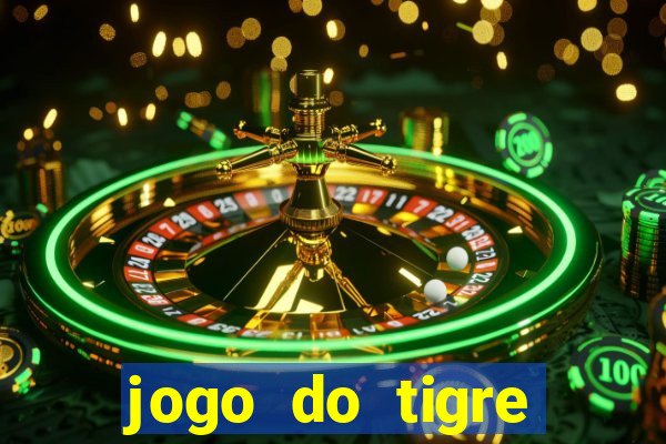 jogo do tigre plataforma chinesa