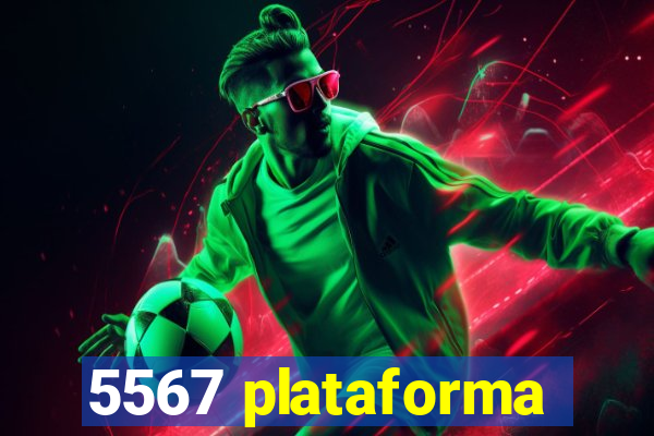 5567 plataforma