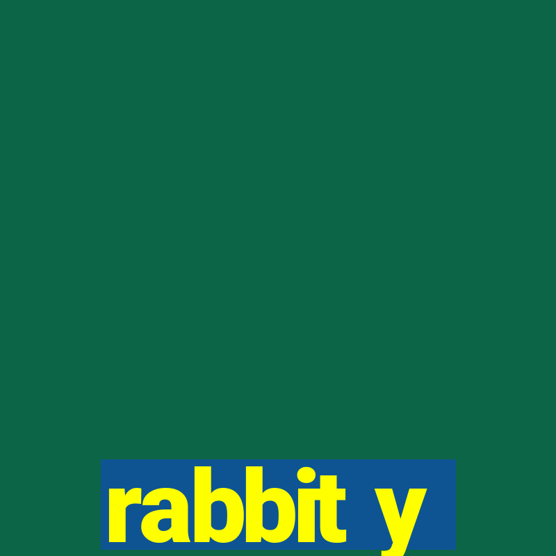 rabbit y