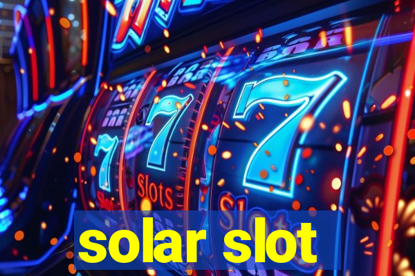 solar slot