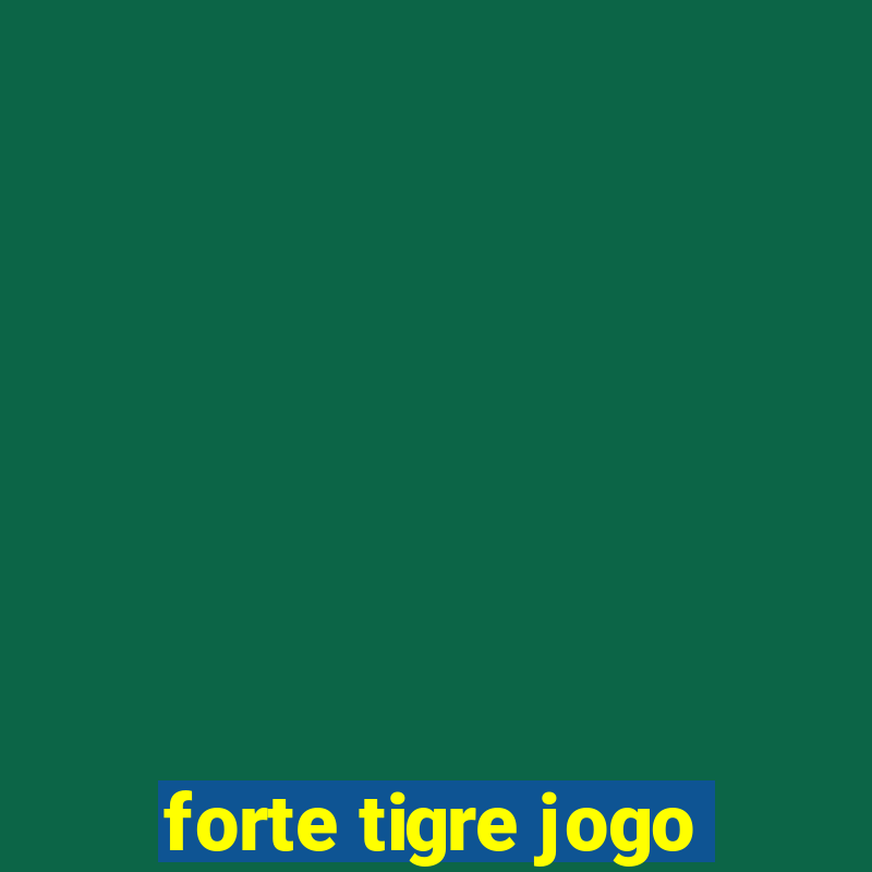 forte tigre jogo