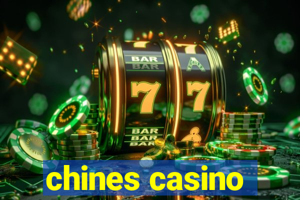 chines casino