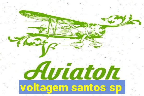 voltagem santos sp