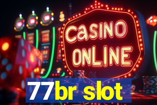 77br slot