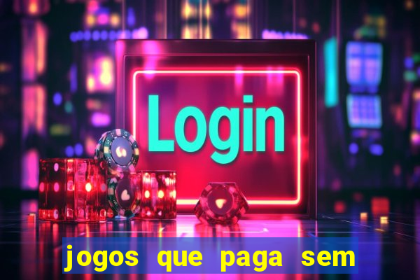 jogos que paga sem precisar depositar