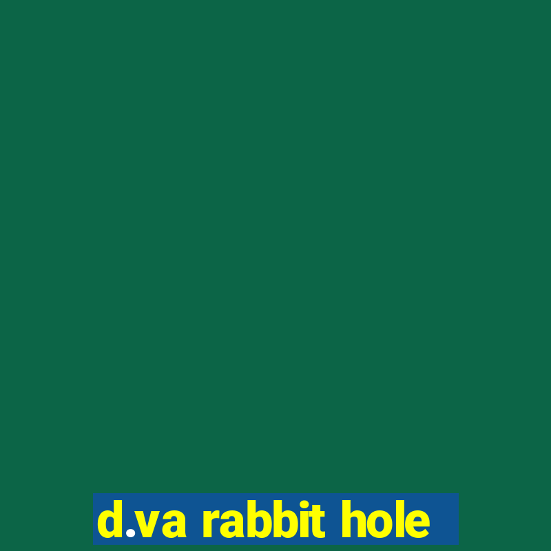 d.va rabbit hole