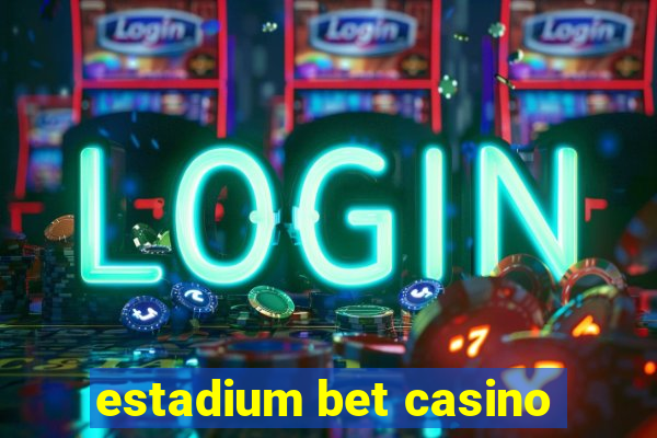 estadium bet casino