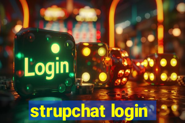 strupchat login