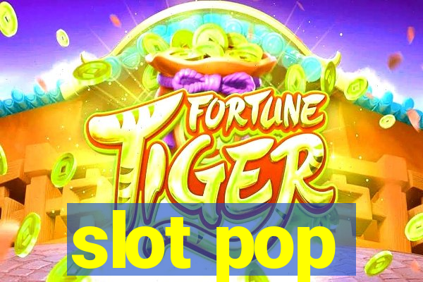 slot pop