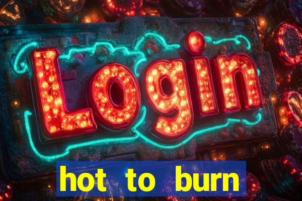 hot to burn extreme slot