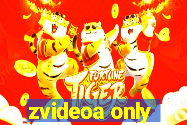 zvideoa only