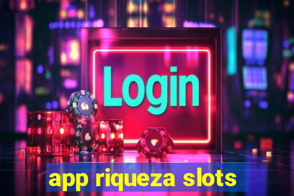 app riqueza slots