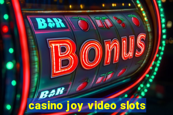 casino joy video slots