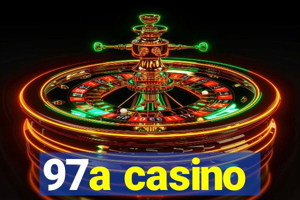 97a casino