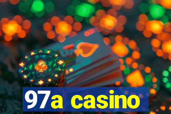 97a casino