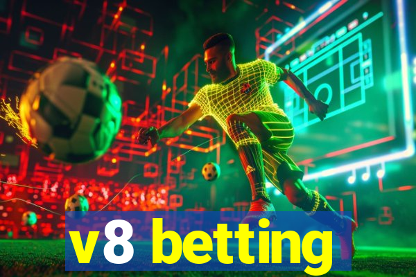 v8 betting