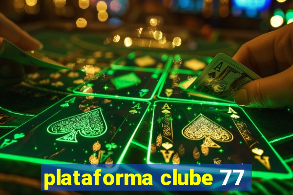 plataforma clube 77