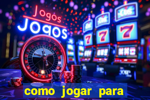 como jogar para ganhar dinheiro no jogo do tigre