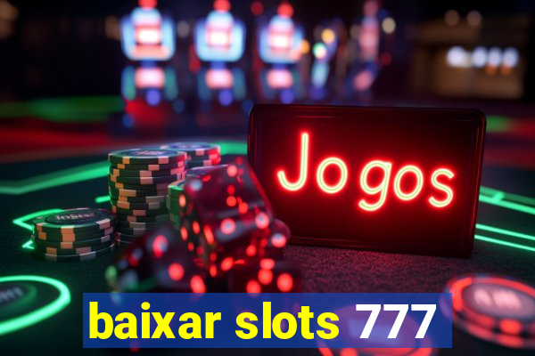 baixar slots 777