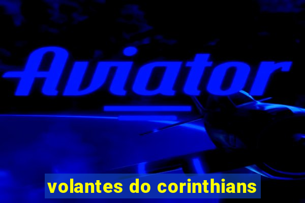 volantes do corinthians