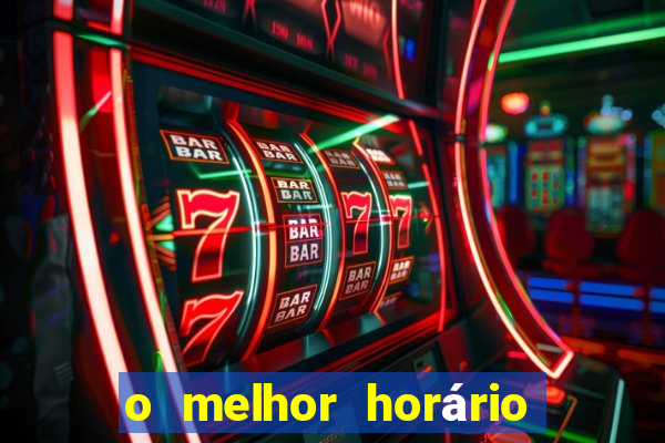 o melhor horário para jogar fortune tiger