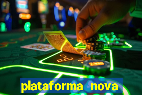 plataforma nova pagando bem