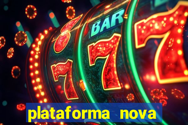 plataforma nova pagando bem