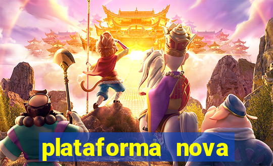 plataforma nova pagando bem