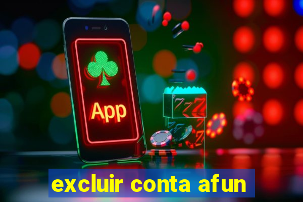 excluir conta afun