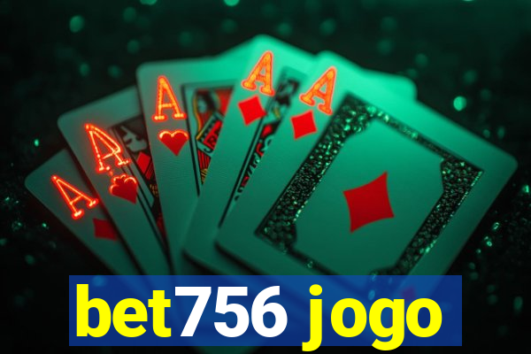 bet756 jogo