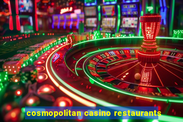 cosmopolitan casino restaurants