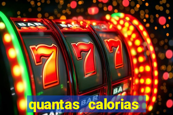 quantas calorias tem um xeque mate