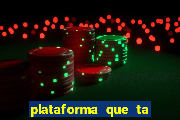 plataforma que ta pagando fortune tiger