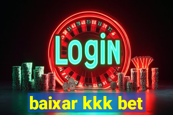 baixar kkk bet