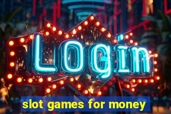 slot games for money