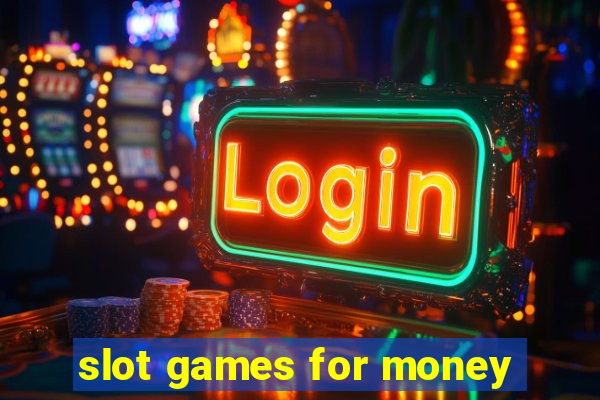 slot games for money