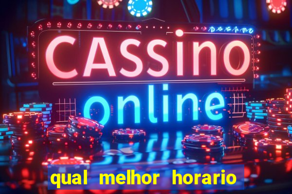 qual melhor horario para jogar o rato