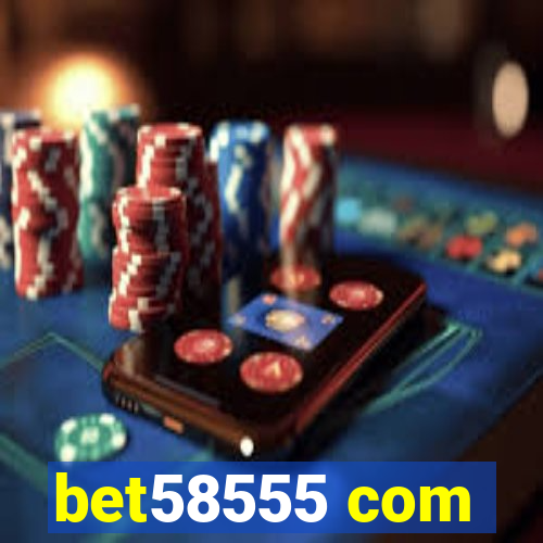 bet58555 com