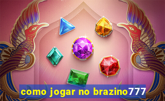 como jogar no brazino777