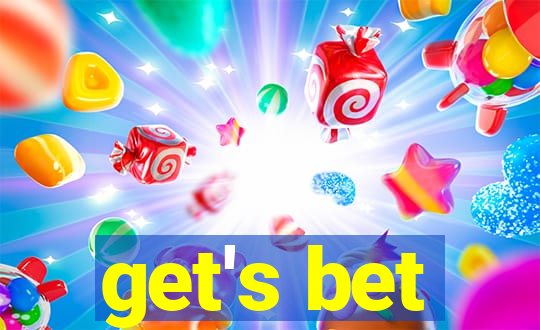 get's bet