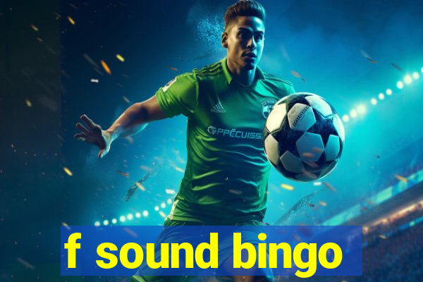 f sound bingo