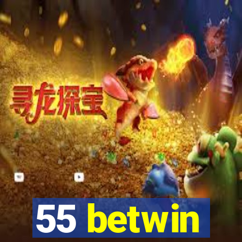 55 betwin