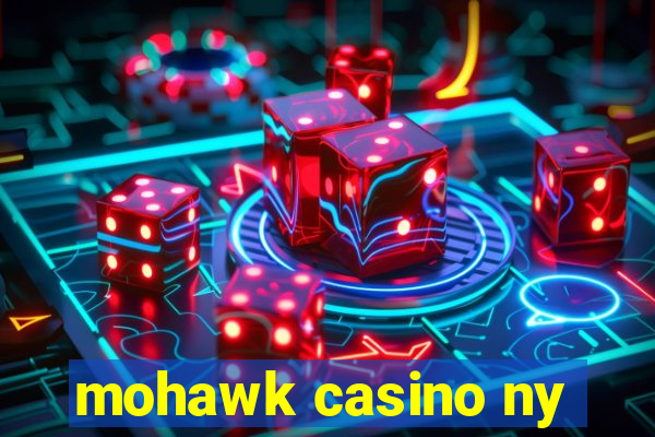 mohawk casino ny