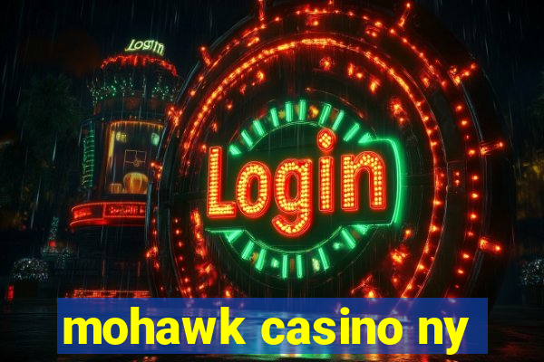 mohawk casino ny