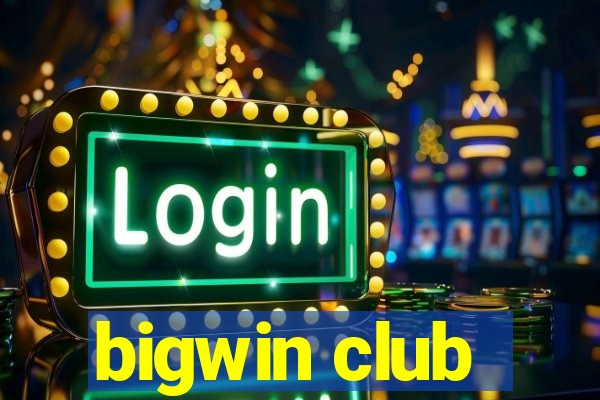 bigwin club