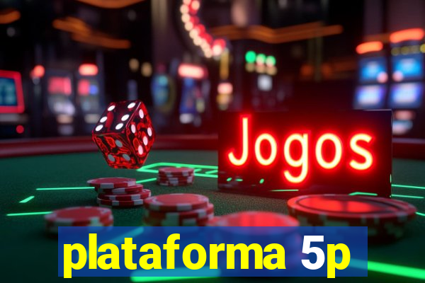 plataforma 5p